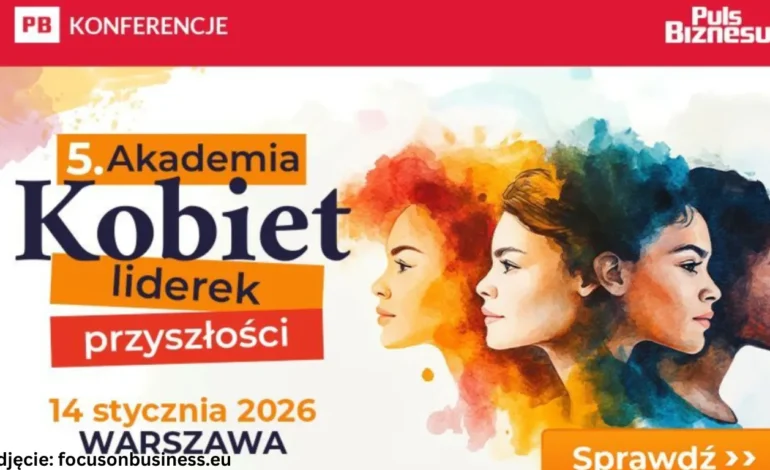 V Akademia Kobiet Liderek Przyszłości: Kobiece przywództwo w świecie pełnym zmian i niepewności